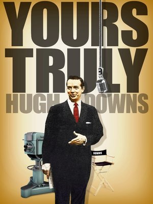cover image of Yours Truly, Hugh Downs